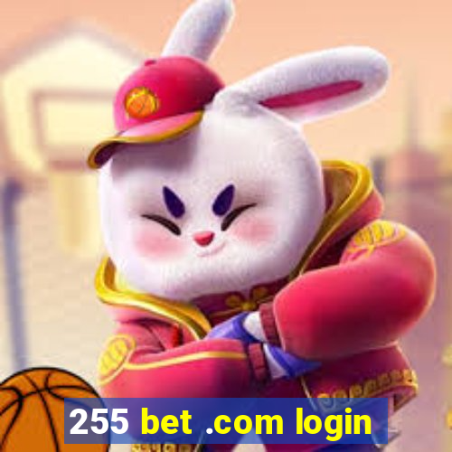 255 bet .com login